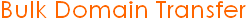 Bulk Domain Transfer